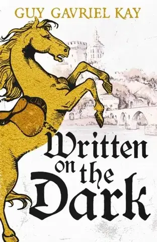 Sci-fi a fantasy Written on the Dark - Guy Gavriel Kay