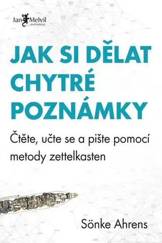 Psychológia, etika Jak si dělat chytré poznámky - Sönke Ahrens