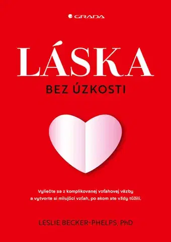 Duchovný rozvoj Láska bez úzkosti - Leslie Becker-Phelps,Dominika Trubačová