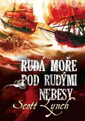 Sci-fi a fantasy Rudá moře pod rudými nebesy, 2. vydání - Scott Lynch,Roman Tilcer