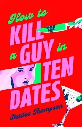 Detektívky, trilery, horory How to Kill a Guy in Ten Dates - Shailee Thompson