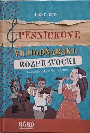 Rozprávky Pesničkove Vichodňarske rozpravočki - Jozef Jenčo