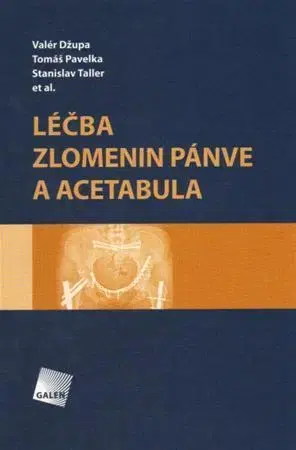 Medicína - ostatné Léčba zlomenin pánve a acetabula - Kolektív autorov