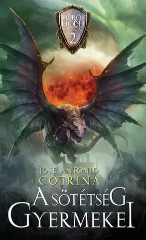 Sci-fi a fantasy Vörös Hold Ciklus 2: A sötétség gyermekei - José Antonio Cotrina