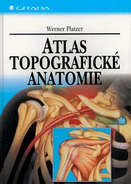 Medicína - ostatné Atlas topografické anatomie - Werner Platzer