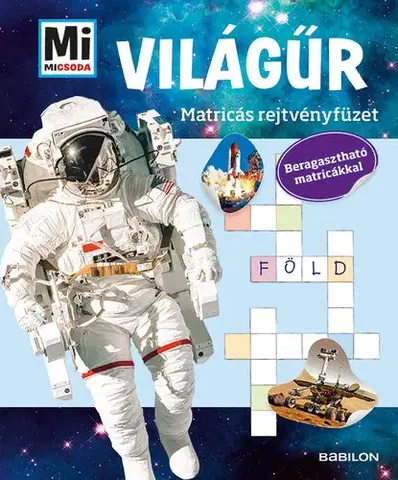 Vesmír A Világűr - Mi Micsoda Matricás rejtvényfüzet