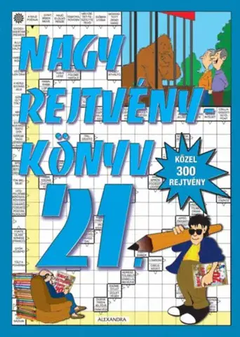 Krížovky, hádanky, hlavolamy Nagy rejtvénykönyv 21.