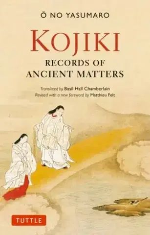 Náboženstvo Kojiki: Fully Revised Edition - O no Yasumaro