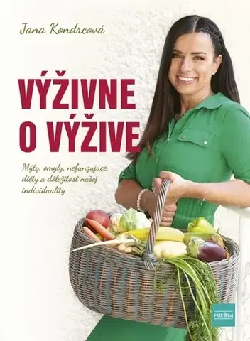 Zdravá výživa, diéty, chudnutie Výživne o výžive - Jana Kondrcová
