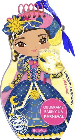 Nalepovačky, vystrihovačky, skladačky Obliekame bábiky na KARNEVAL – Maľovanky - Charlotte Segond-Rabilloud,Kolektív autorov,Julie Camel