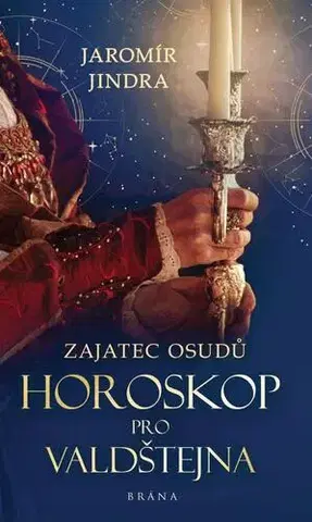 Historické romány Zajatec osudů: Horoskop pro Valdštejna - Jindra Jaromír