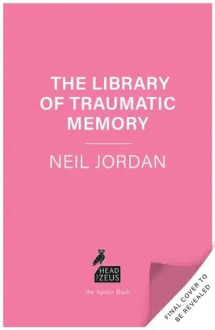 Sci-fi a fantasy The Library of Traumatic Memory - Jordan Neil