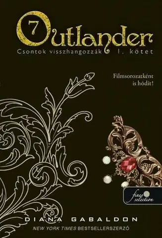 Historické romány Outlander 7/1: Csontok visszhangozzák - Diana Gabaldon,Dorottya Benedek