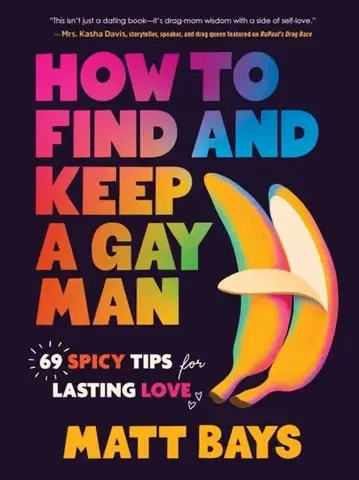 Motivačná literatúra How to Find and Keep a Gay Man - Matthew Bays