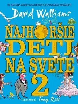 Dobrodružstvo, napätie, western Najhoršie deti na svete 2 - David Walliams,Tony Ross,Michaela Hajduková