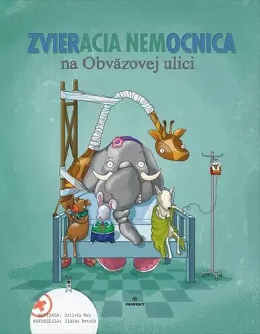Rozprávky Zvieracia nemocnica na Obväzovej ulici - Szilvia May
