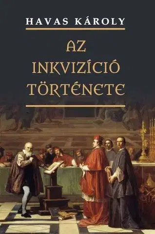 História - ostatné Az inkvizíció története - Károly Havas