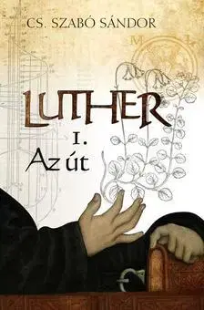 Beletria - ostatné Luther 1. - Az út - Sándor Cs. Szabó