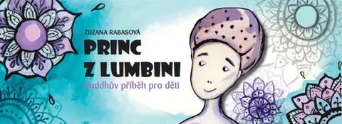 Buddhizmus Princ z Lumbini - Zuzana Rabasová