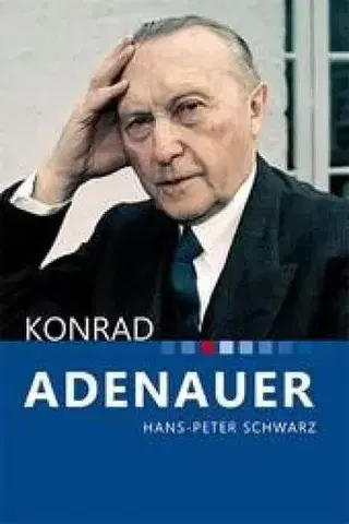 Politológia Konrad Adenauer - Hans- Peter Schwarz