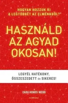Biznis a kariéra Használd az agyad okosan! - Lara Honos-Webb