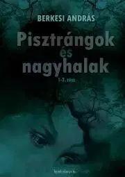 Svetová beletria Pisztrángok és nagyhalak - András Berkesi