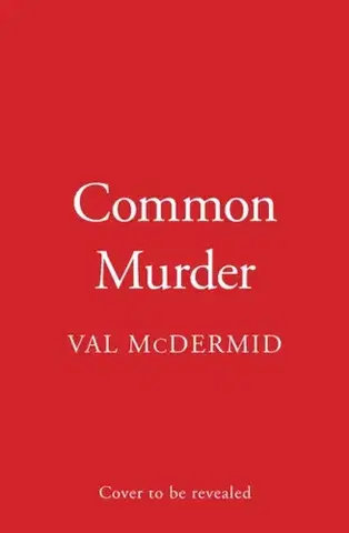 Detektívky, trilery, horory Common Murder - Val McDermid