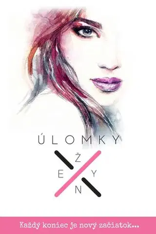 Citáty, výroky, aforizmy, príslovia, porekadlá Úlomky ženy 2 - Katarína Krnáčová