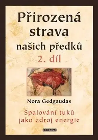 Kuchárky - ostatné Přirozená strava našich předků 2. díl - Nora T. Gedgaudas
