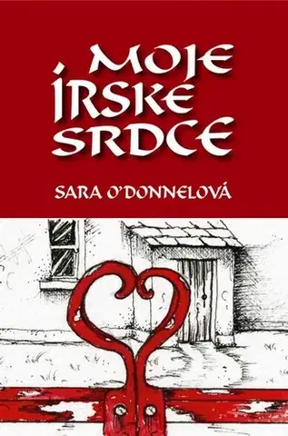 Romantická beletria Moje írske srdce - Sara O´Donnelová
