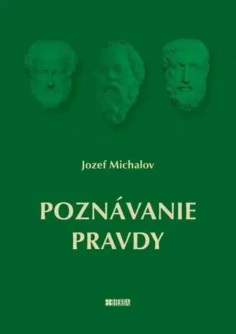 Eseje, úvahy, štúdie Poznávanie pravdy - Jozef Michalov