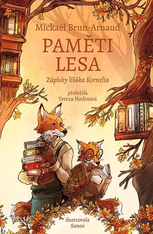 Rozprávky Paměti lesa: Zápisky lišáka Kornelia - Mickaël Brun-Arnaud
