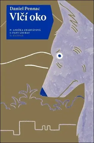 Pre deti a mládež - ostatné Vlčí oko - Daniel Pennac,Františka Loubat,Anežka Charvátová