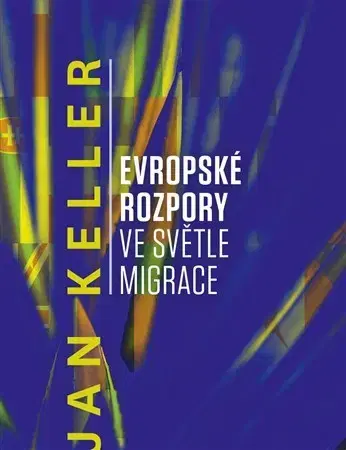 Politológia Evropské rozpory ve světle migrace - Jan Keller