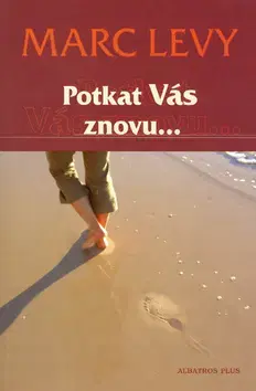 Romantická beletria Potkat Vás znovu - Marc Levy