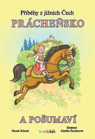 Bájky a povesti Příběhy z jižních Čech - Prácheňsko a Pošumaví - Zdeňka Študlarová,Hynek Klimek