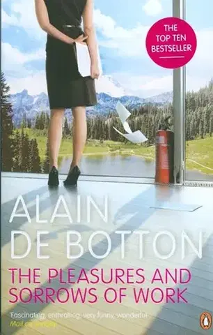 Cudzojazyčná literatúra The Pleasures and ssorrows of Work - Alain de Botton