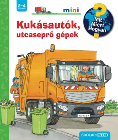 Pre deti a mládež - ostatné Kukásautók, utcaseprő gépek - Mit? Miért? Hogyan? Mini 57. - Andrea Erneová