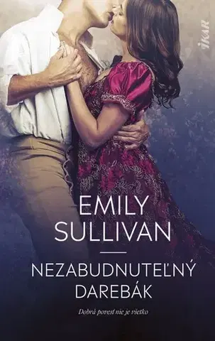 Historické romány Nezabudnuteľný darebák - Emily Sullivan,Andrea Vargovčíková