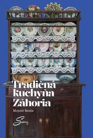 Slovenská Tradičná kuchyňa Záhoria - Mojmír Benža