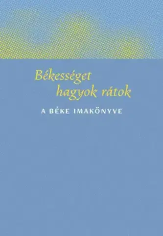 Kresťanstvo Békességet hagyok rátok