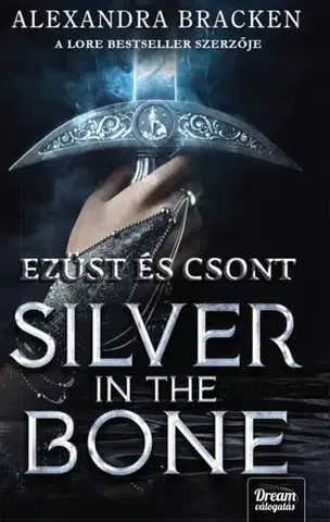 Fantasy, upíri Silver in the Bone - Ezüst és csont - Alexandra Bracken