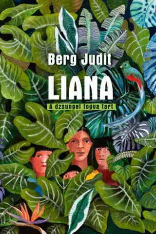 Dobrodružstvo, napätie, western Liana - A dzsungel fogva tart - Judit Berg