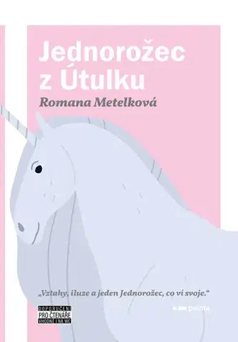 Česká beletria Jednorožec z Útulku - Romana Metelková