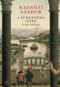 Historické romány A süketnéma Isten és más bírálatok - Sándor Radnóti