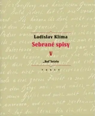Filozofia Sebrané spisy V. - „Bel“letrie - Ladislav Klíma
