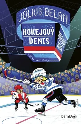 Pre chlapcov Hokejový Denis - Július Belan,Lukáš Fibrich