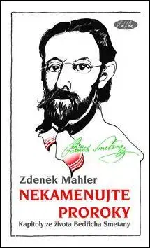 Biografie - ostatné Nekamenujte proroky - Zdeněk Mahler