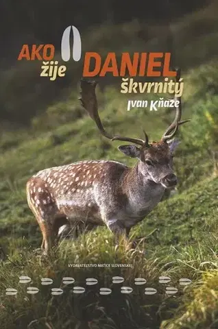 Biológia, fauna a flóra Ako žije daniel škvrnitý - Ivan Kňaze
