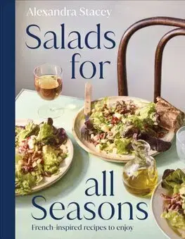Šaláty, zelenina, ovocie Salads for all Seasons - Alexandra Stacey